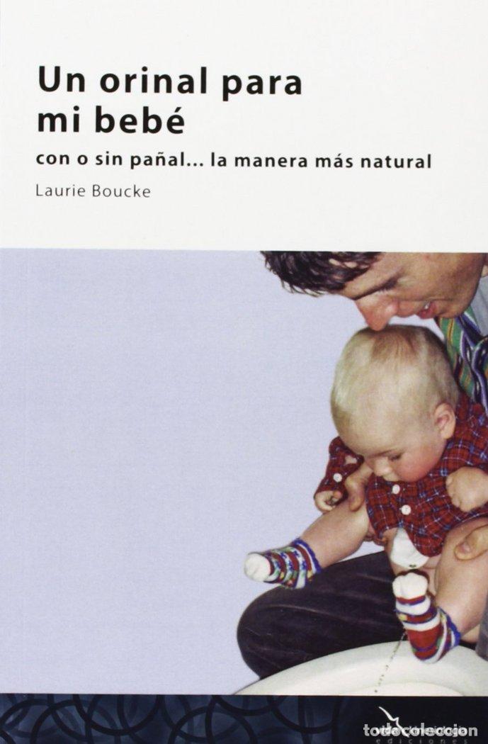 Libri: UN ORINAL PARA MI BEBE - BOUCKE, LAURIE