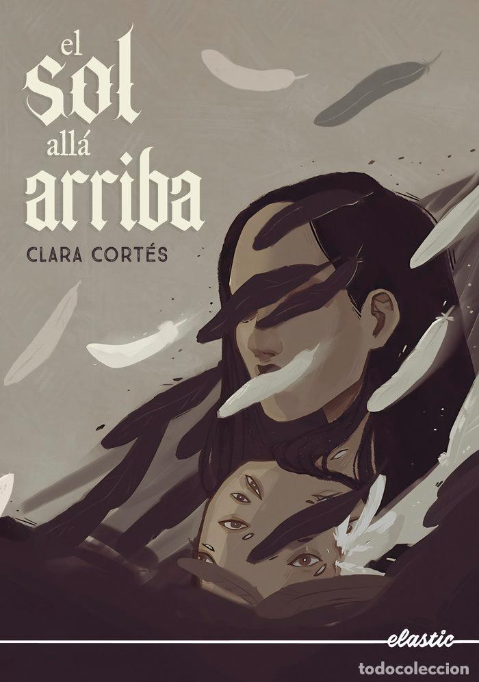 Libri: EL SOL ALLA ARRIBA - CLARA CORTES