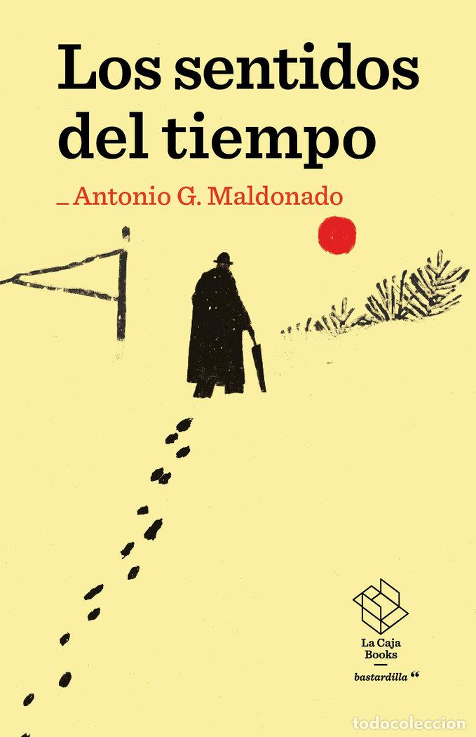 Libros: LOS SENTIDOS DEL TIEMPO - ANTONIO G. MALDONADO