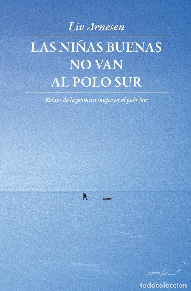 Libros: NI&Ntilde;AS BUENAS NO VAN AL POLO SUR,LAS - ARNESEN, LIV