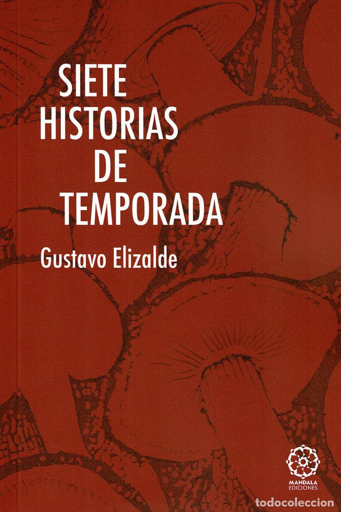 Libros: SIETE HISTORIAS DE TEMPORADA - ELIZALDE, GUSTAVO