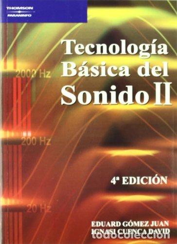 Libros: TECNOLOGIA BASICA DEL SONIDO II 4&ordf;ED - GOMEZ JUAN
