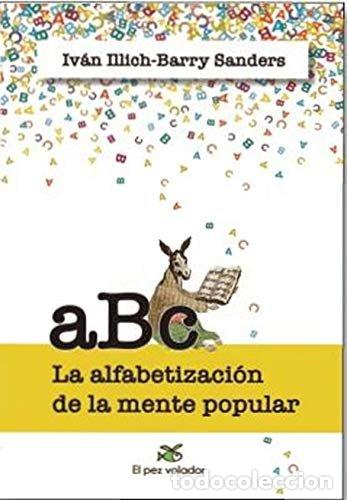 Livros: ABC ALFABETIZACION DE LA MENTE POPULAR - ILLICH, IVAN