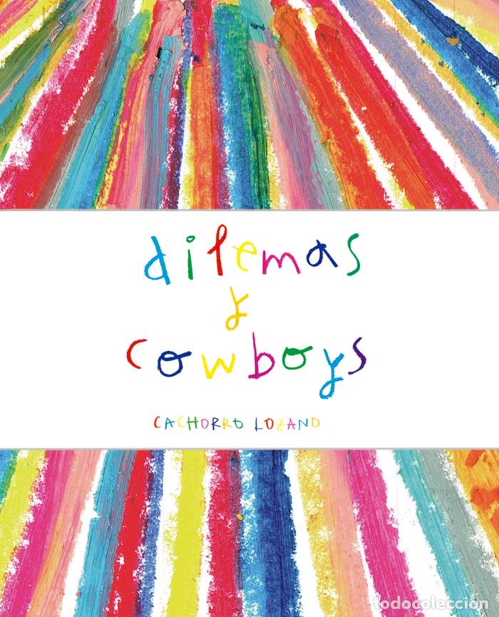 Livros: DILEMAS Y COWBOYS - LOZANO, CACHORRO