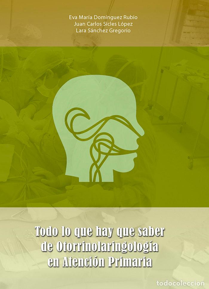 books: TODO LO QUE HAY QUE SABER DE OTORRINOLARINGOLOGIA EN ATENCI - DOMINGUEZ RUBIO, EVA MARIA