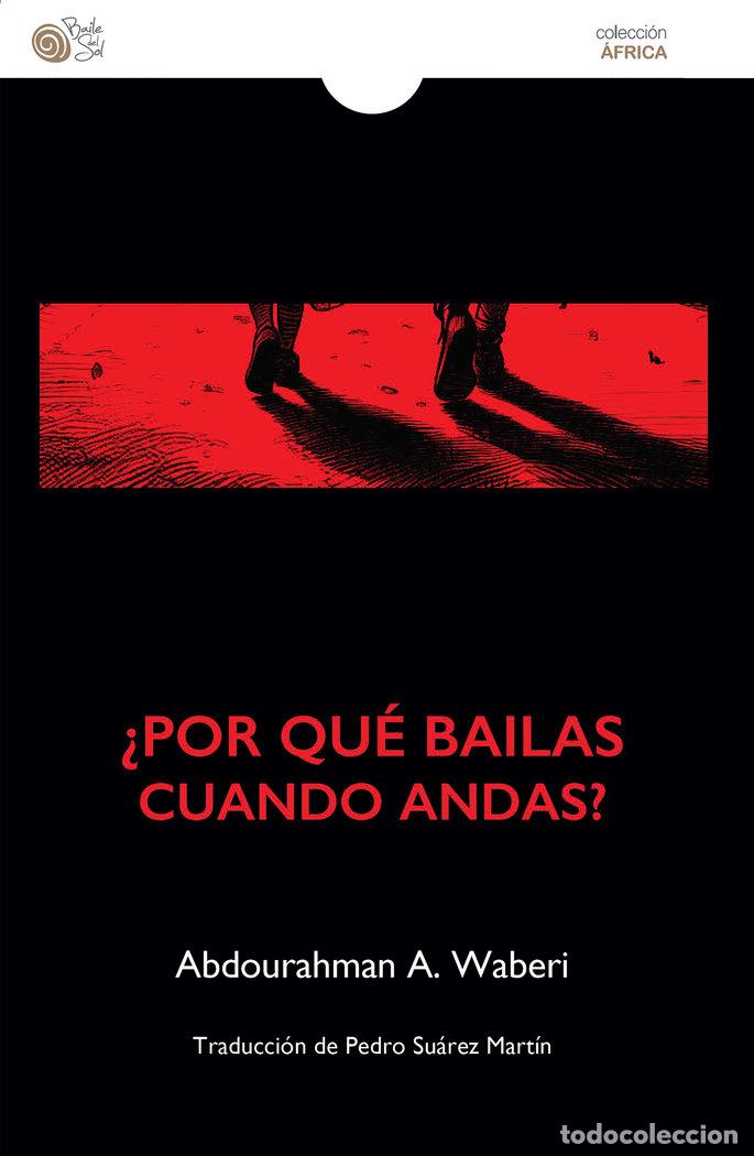 B&uuml;cher: POR QUE BAILAS CUANDO ANDAS - A WABERI, ABDOURAHMAN