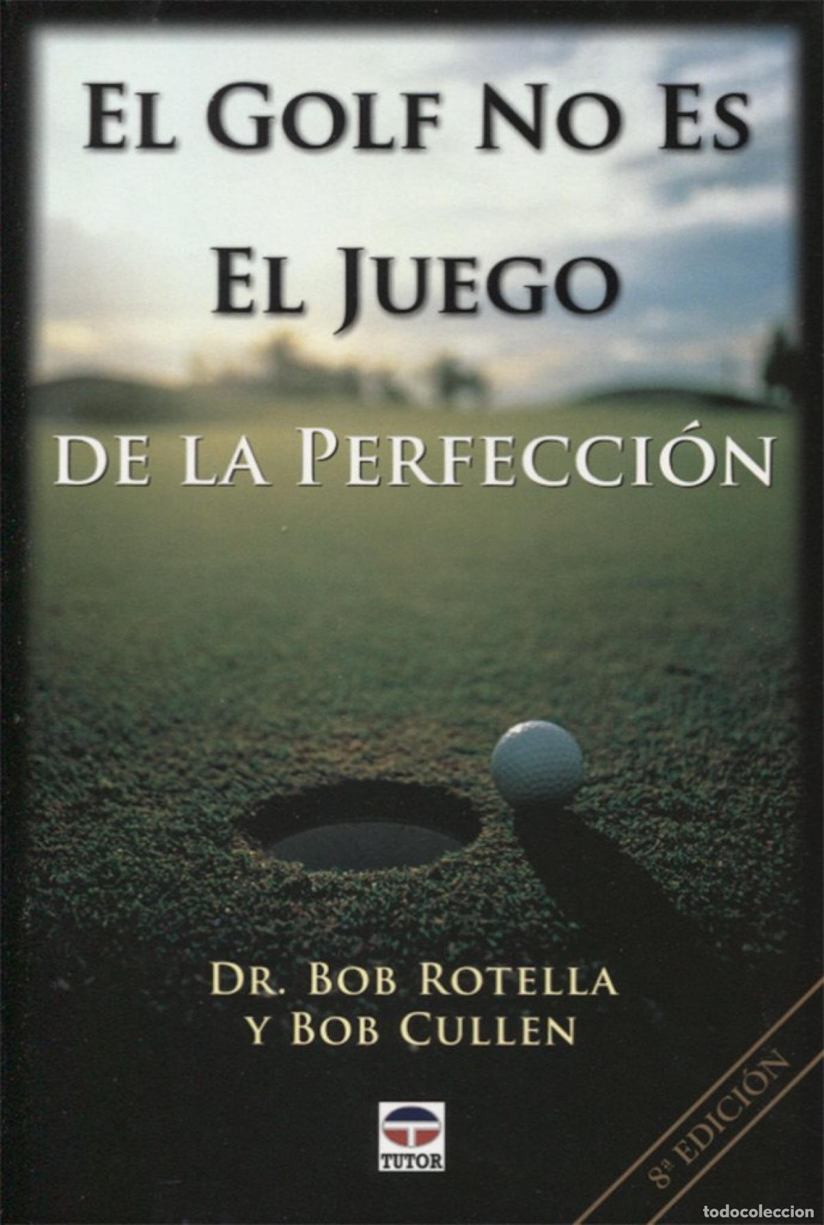 books: EL GOLF NO ES EL JUEGO DE LA PERFECCION - Rotella, Bob