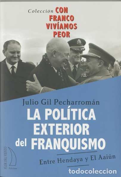 books: POLITICA EXTERIOR DEL FRANQUISMO - GIL PECHARROMAN, JULIO