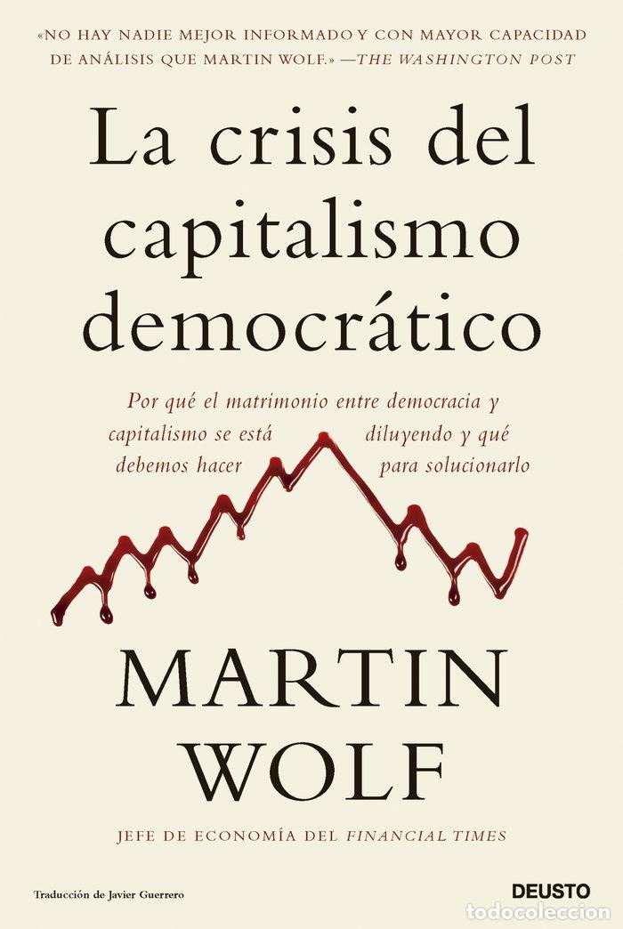 Livres: LA CRISIS DEL CAPITALISMO DEMOCRATICO - MARTIN WOLF