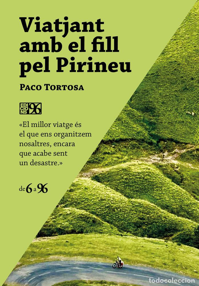 books: VIATJANT AMB EL FILL PEL PIRINEU - TORTOSA PASTOR, PACO