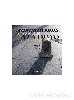 books: ANECDOTARIO DE COSAS QUE EN MADRID PASARON - SALA BALLESTER, PEDRO