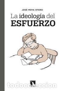 books: IDEOLOGIA DEL ESFUERZO,LA - MOYA OTERO, JOSE