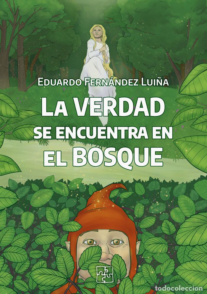 B&uuml;cher: LA VERDAD SE ENCUENTRA EN EL BOSQUE - FERNANDEZ LUI&Ntilde;A, EDUARDO
