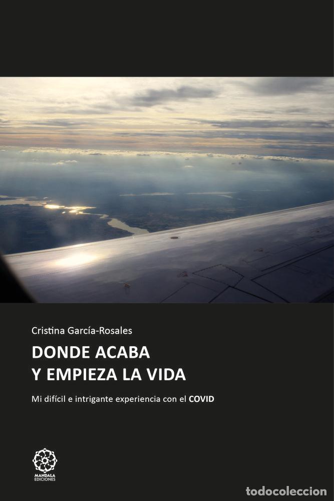 Livros: DONDE ACABA Y EMPIEZA LA VIDA - GARCIA-ROSALES, CRISTINA