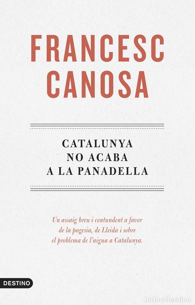 Livres: CATALUNYA NO ACABA A LA PANADELLA - CANOSA FARRAN, FRANCESC