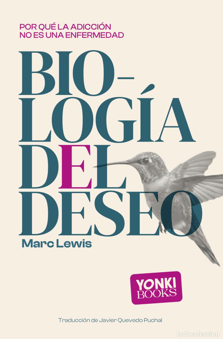 Livres: BIOLOG&Iacute;A DEL DESEO - Marc Lewis