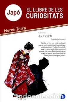 Livres: JAPO. EL LLIBRE DE LES CURIOSITATS - TORRA, MERC&Ocirc;