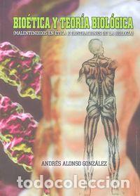 Libri: BIOETICA Y TEORIA BIOLOGICA - ALONSO GONZALEZ, ANDRES