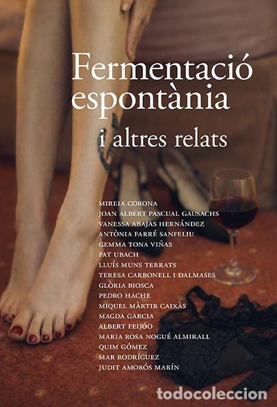 Livros: FERMENTACIO ESPONTANIA I ALTRES RELATS - CORONA MARTINEZ, MIREIA