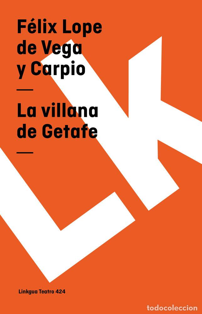 Libros: LA VILLANA DE GETAFE - F&Eacute;LIX LOPE DE VEGA Y CARPIO