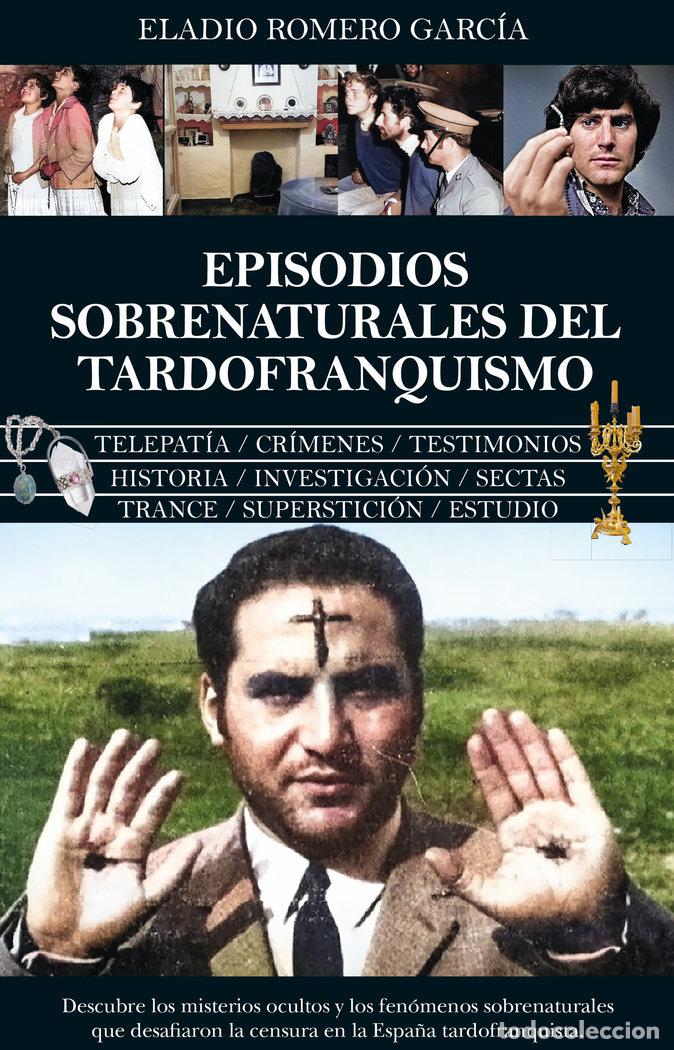 Livros: EPISODIOS SOBRENATURALES DEL TARDOFRANQUISMO - GARCIA, ELADIO ROMERO