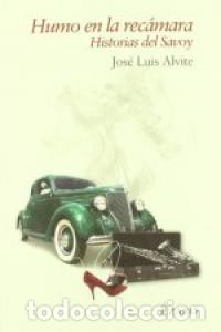 Livros: HUMO EN LA RECAMARA HISTORIAS DEL SAVOY - ALVITE, JOSE LUIS