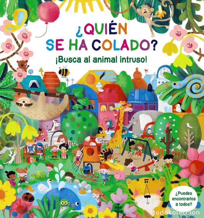 Libri: QUIEN SE HA COLADO BUSCA AL ANIMAL INTRUSO - POITIER, ANTON