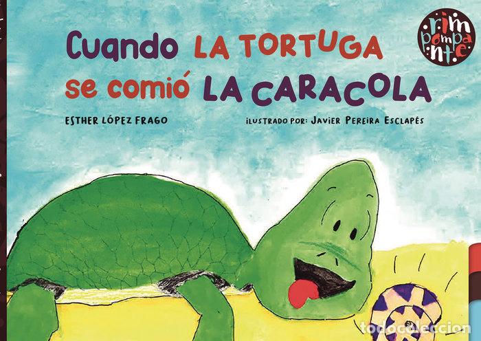 Libri: CUANDO LA TORTUGA SE COMIO LA CARACOLA - LOPEZ FRAGO, ESTHER