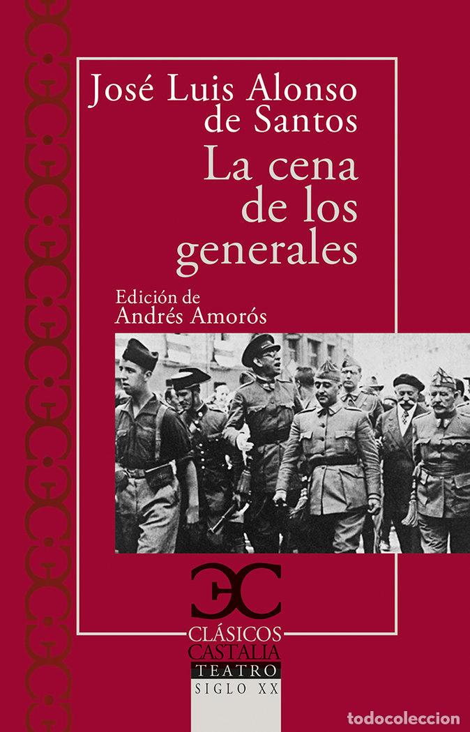 Libri: LA CENA DE LOS GENERALES - ALONSO DE SANTOS, JOSE LUIS