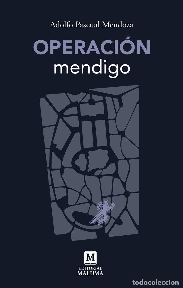 Libros: OPERACION MENDIGO - PASCUAL MENDOZA, ADOLFO