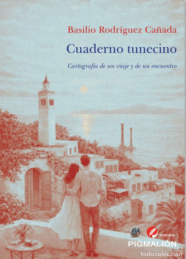 books: CUADERNO TUNECINO CARTOGRAFIA DE UN VIAJE Y DE UN ENCUENTRO - RODRIGUEZ CA&Ntilde;ADA, BASILIO