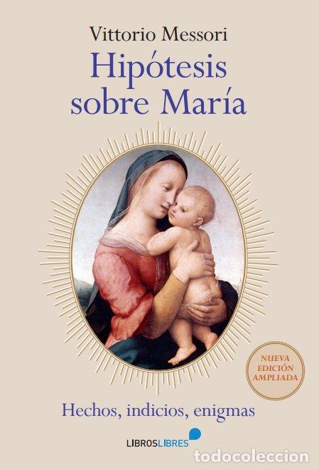 Libros: HIPOTESIS SOBRE MARIA - MESSORI, VITTORIO