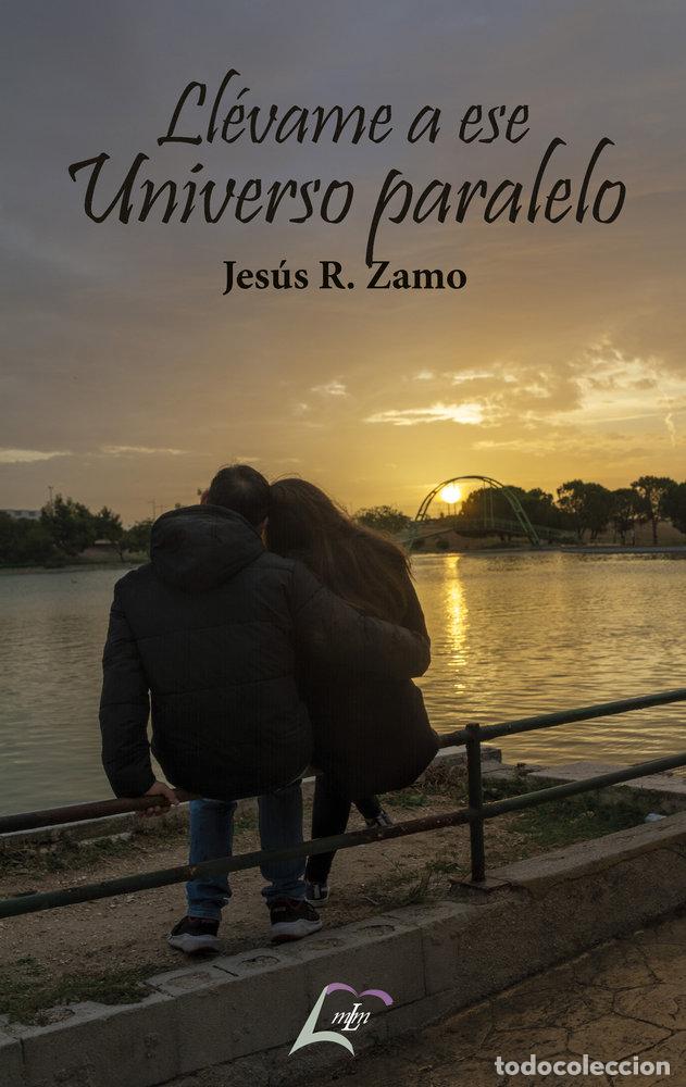 B&uuml;cher: LLEVAME A ESE UNIVERSO PARALELO - R ZAMO, JESUS