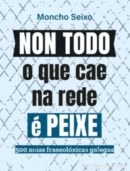 B&uuml;cher: NON TODO O QUE CAE NA REDE &Eacute; PEIXE - Ram&oacute;n Anxo Mart&iacute;ns Seixo