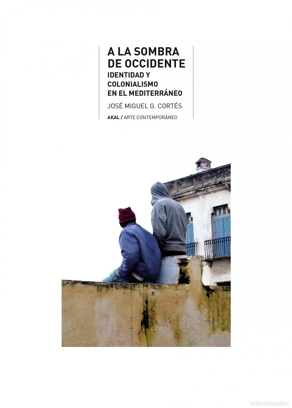 Livros: A LA SOMBRA DE OCCIDENTE - Garc&iacute;a Cort&eacute;s, Jos&eacute; Miguel
