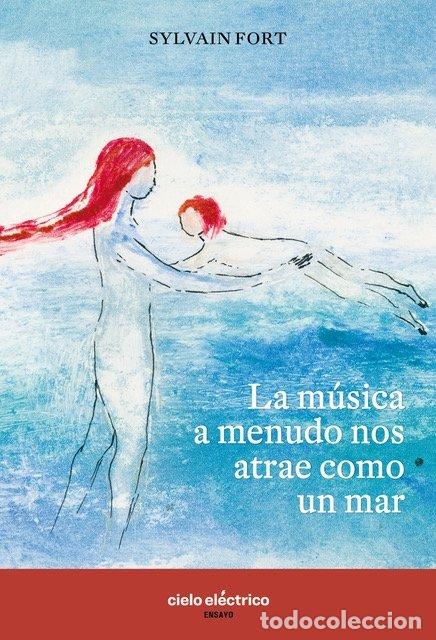 Livros: LA MUSICA A MENUDO NOS ATRAE COMO UN MAR - FORT, SYLVAIN