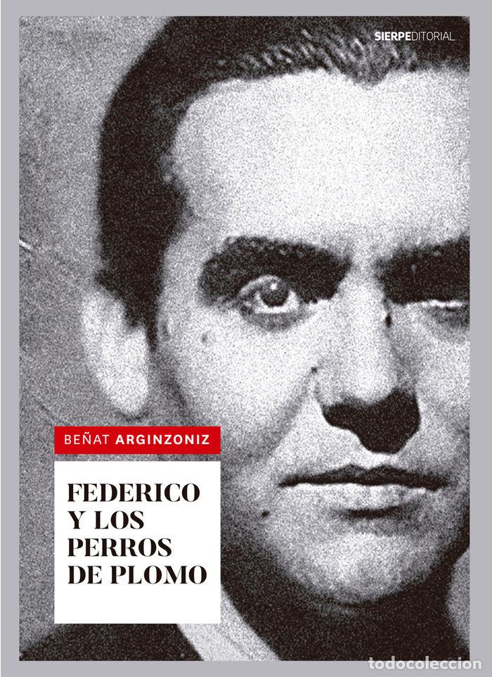 Libros: FEDERICO Y LOS PERROS DE PLOMO - ARGINZONIZ, BE&Ntilde;AT