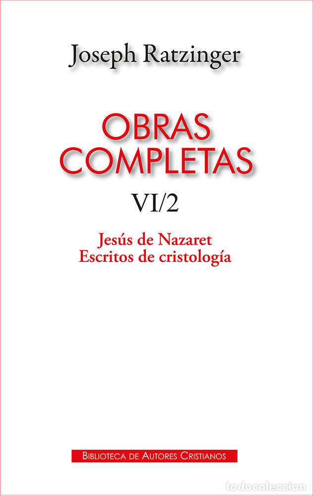 Livres: OBRAS COMPLETAS DE JOSEPH RATZINGER VI 2 JESUS DE NAZARET - JOSEPH RATZINGER