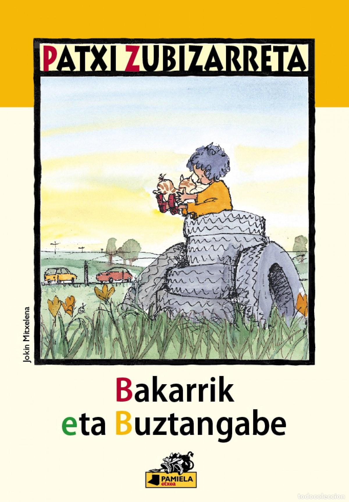 Livres: BAKARRIK ETA BUZTANGABE - ZUBIZARRETA, PATXI