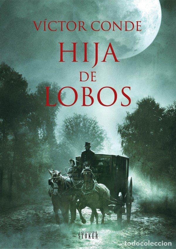 Libros: HIJA DE LOBOS - CONDE, VICTOR