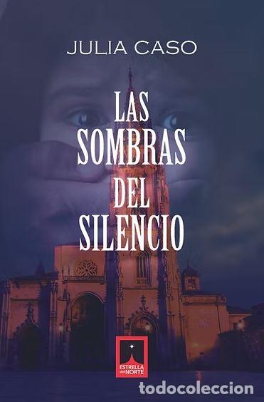 Libros: LAS SOMBRAS DEL SILENCIO - Caso, Julia
