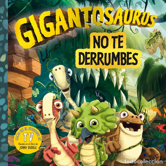 Libros: GIGANTOSAURUS NO TE DERRUMBES - STUDIOS, CYBER GROUP