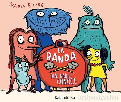 Libros: LA BANDA QUE NADIA CONOCE - NADIABUDDE