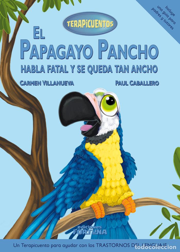 Livres: PAPAGAYO PANCHO HABLA FATAL Y SE QUEDA TAN ANCHO,EL - VILLANUEVA RIVERO, CARMEN