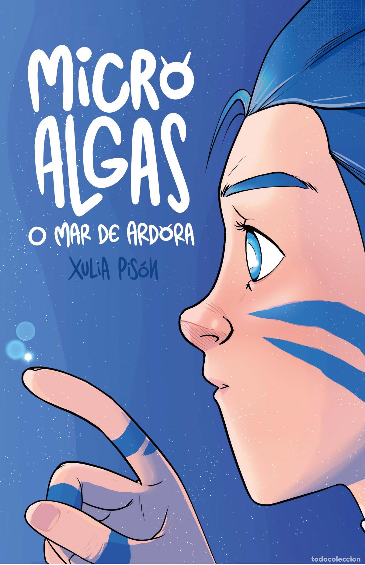 Livres: MICROALGAS. O MAR DE ARDORA - XULIA PISON