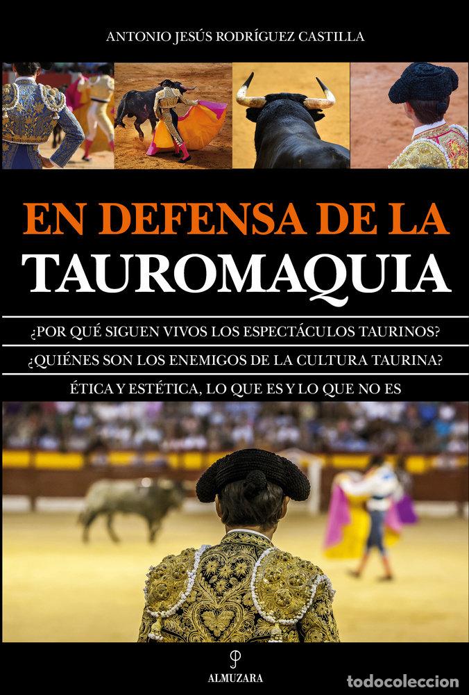 Libros: EN DEFENSA DE LA TAUROMAQUIA - SUS RODRIGUEZ CASTILLA, ANTONIO JESUS
