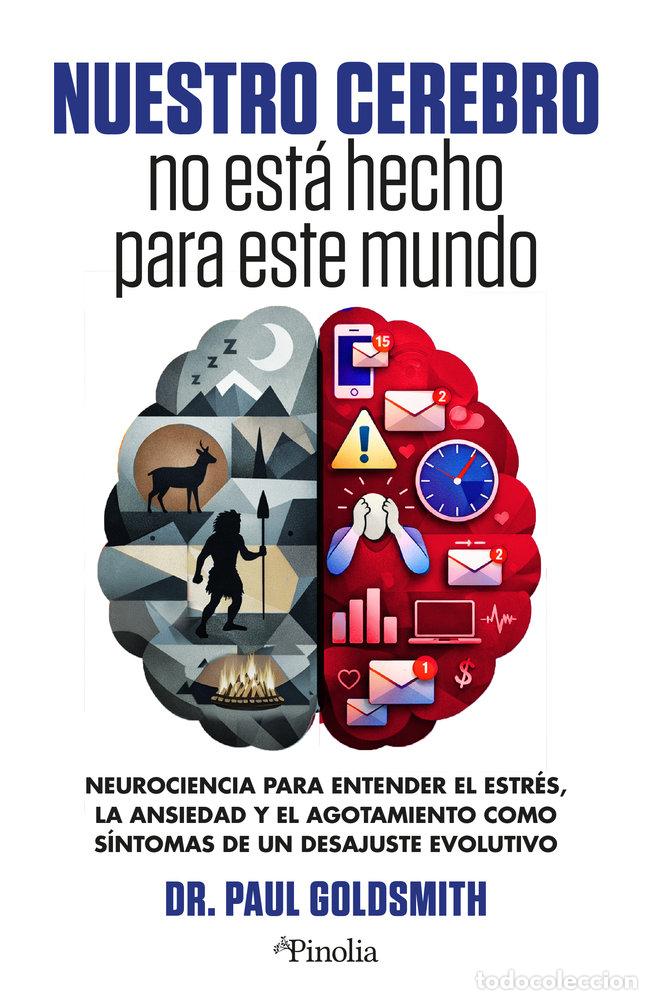 Libros: TU CEREBRO NO ESTA HECHO PARA ESTE MUNDO - GOLDSMITH, PAUL