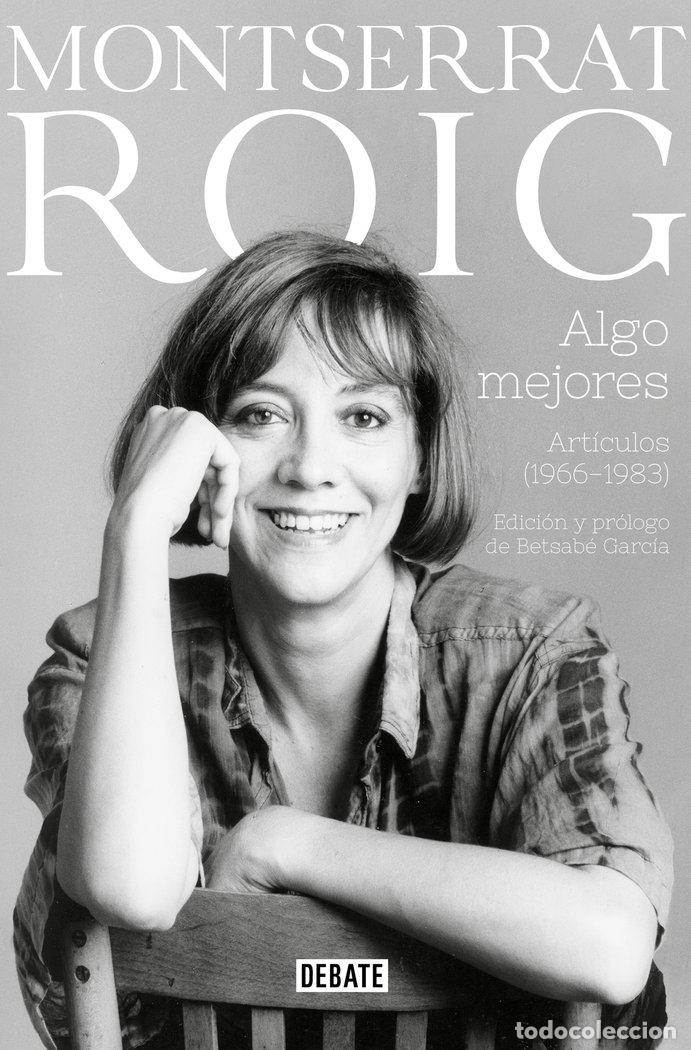 Livres: ALGO MEJORES - ROIG, MONTSERRAT