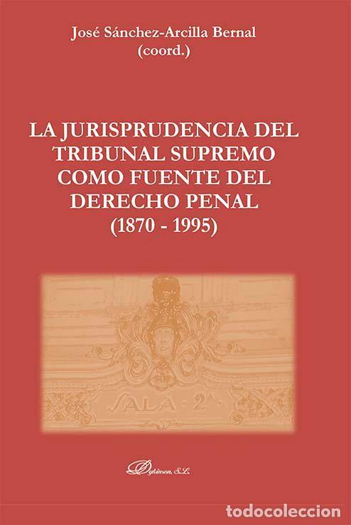 Livros: LA JURISPRUDENCIA DEL TRIBUNAL SUPREMO COMO FUENTE DEL DEREC - SANCHEZ-ARCILLA BERNAL, JOSE