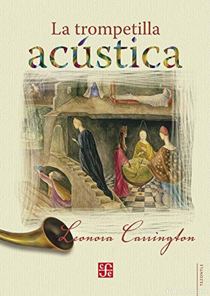 Libros: LA TROMPETILLA ACUSTICA - Carrington, Leonora